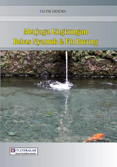 Menjaga Lingkungan Bebas Nyamuk & Flu Burung