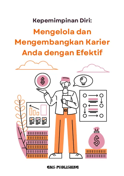 Kepemimpinan diri: mengelola dan mengembangkan karier anda dengan efektif