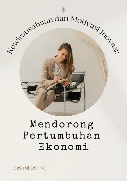 Kewirausahaan dan motivasi inovasi: mendorong pertumbuhan ekonomi