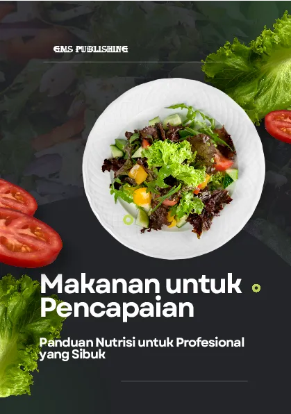 Makanan untuk pencapaian: panduan nutrisi untuk profesional yang sibuk