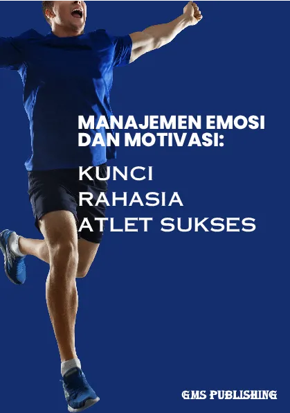 Manajemen emosi dan motivasi: kunci rahasia atlet sukses