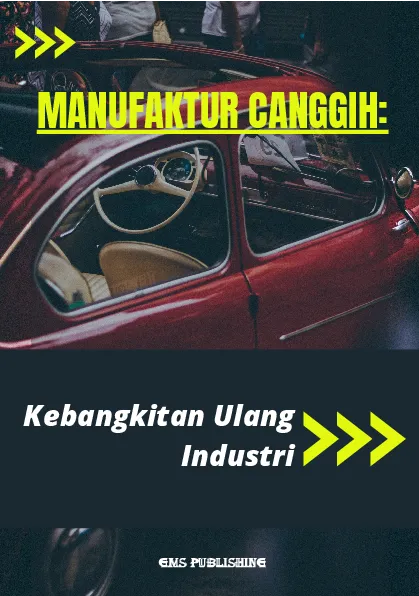 Manufaktur canggih: kebangkitan ulang industri
