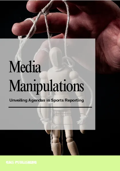 Media manipulations: unveiling agendas in sports reporting