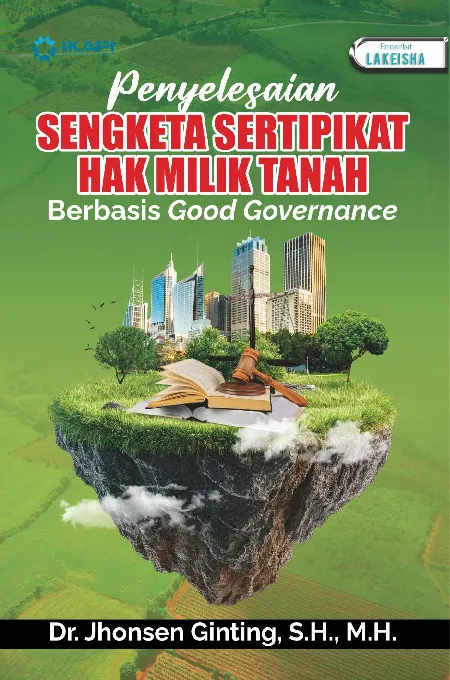PENYELESAIAN SENGKETA SERTIPIKAT HAK MILIK TANAH BERBASIS GOOD GOVERNANCE