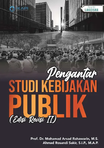 PENGANTAR STUDI KEBIJAKAN PUBLIK (Edisi Revisi II)