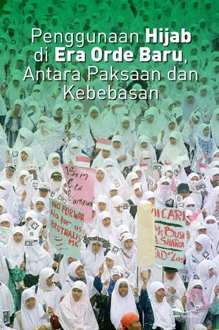Penggunaan Hijab di Era Orde Baru, Antara Paksaan dan Kebebasan