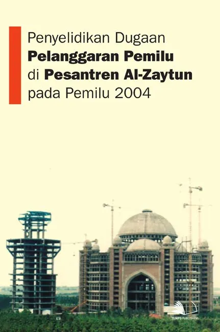 Penyelidikan Dugaan Pelanggaran Pemilu di Pesantren Al-Zaytun Pada Pemilu 2004
