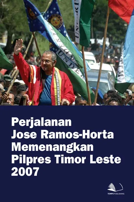 Perjalanan Jose Ramos - Horta Memenangkan Pilpres Timor Leste 2007