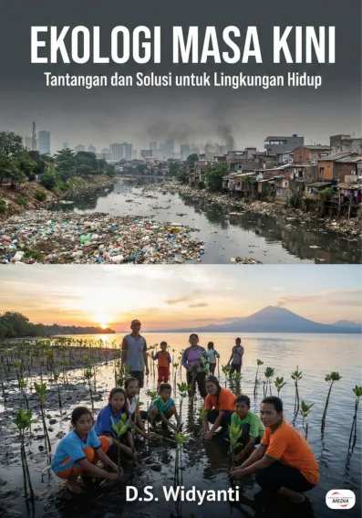 Ekologi Masa Kini: Tantangan dan Solusi untuk Lingkungan Hidup