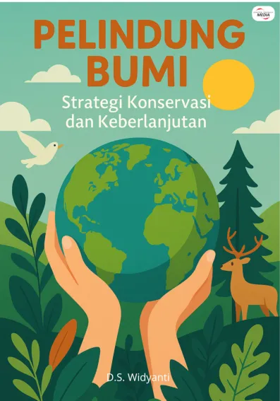 Pelindung Bumi: Strategi Konservasi dan Keberlanjutan