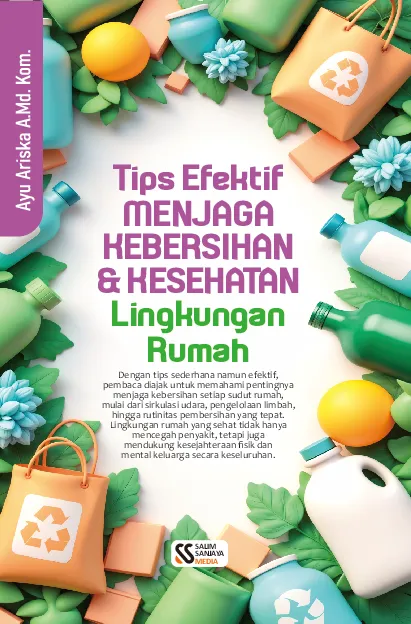 Tips efektif menjaga kebersihan dan kesehatan lingkungan rumah