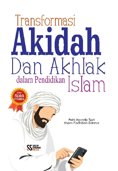 Transformasi akidah dan akhlak dalam pendidikan Islam