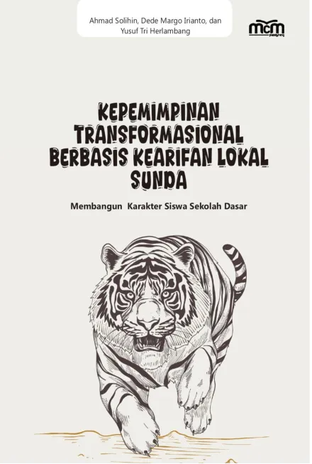 Kepemimpinan transformasional berbasis kearifan lokal Sunda : membangun karakter siswa sekolah dasar