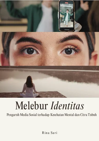 Melebur identitas: pengaruh media sosial terhadap kesehatan mental dan citra tubuh
