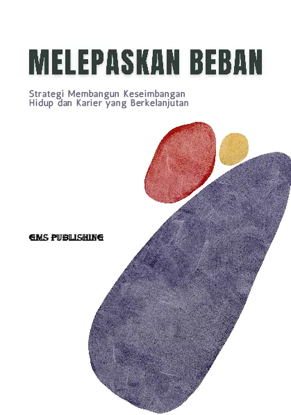 Melepaskan beban: strategi membangun keseimbangan hidup dan karier yang berkelanjutan