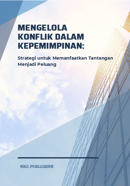 Mengelola konflik dalam kepemimpinan: strategi untuk memanfaatkan tantangan menjadi peluang