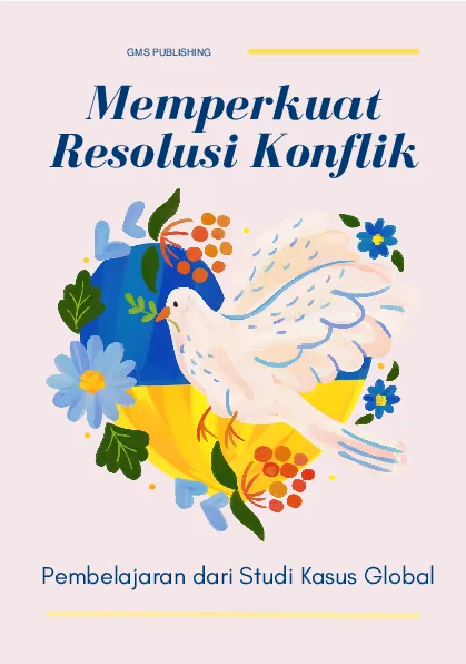 Memperkuat resolusi konflik: pembelajaran dari studi kasus global