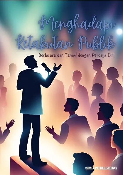 Menghadapi ketakutan publik: berbicara dan tampil dengan percaya diri