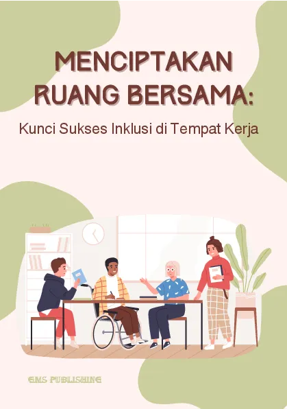 Menciptakan ruang bersama: kunci sukses inklusi di tempat kerja