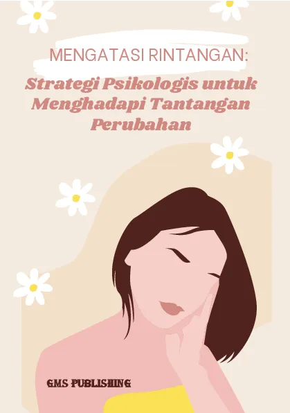 Mengatasi rintangan: strategi psikologis untuk menghadapi tantangan perubahan