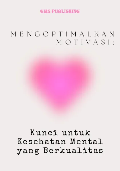 Mengoptimalkan motivasi: kunci untuk kesehatan mental yang berkualitas