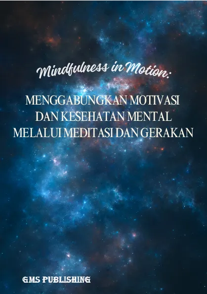 Mindfulness in motion: menggabungkan motivasi dan kesehatan mental melalui meditasi dan gerakan