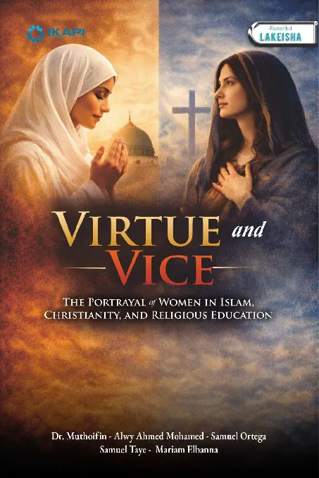 VIRTUE AND VICE THE PORTRAYAL OF WOMEN IN ISLAM, CHRISTIANITY, AND RELIGIOUS EDUCATION