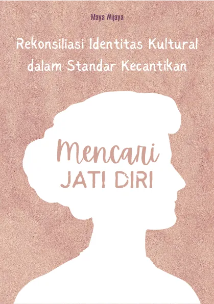 Mencari jati diri: rekonsiliasi identitas kultural dalam standar kecantikan
