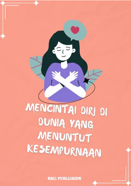 Mencintai diri di dunia yang menuntut kesempurnaan