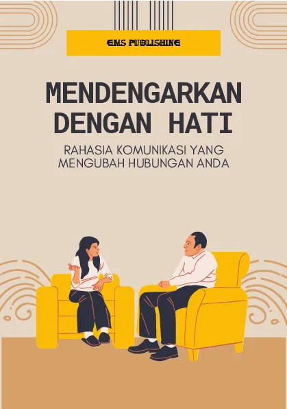 Mendengarkan dengan hati: rahasia komunikasi yang mengubah hubungan anda