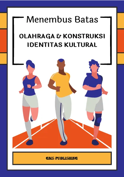 Menembus batas: olahraga dan konstruksi identitas kultural