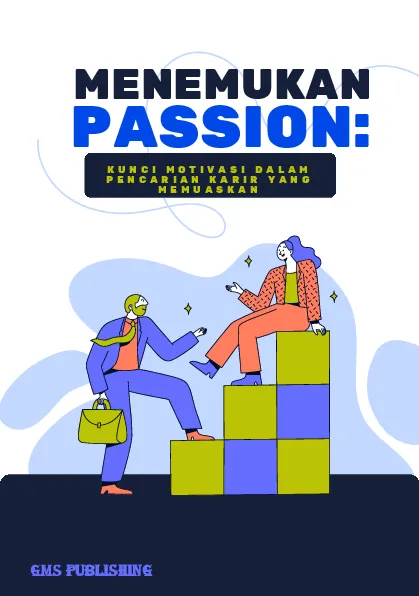 Menemukan passion: kunci motivasi dalam pencarian karir yang memuaskan