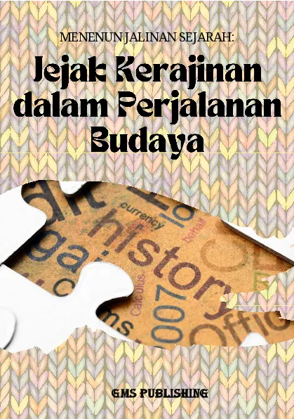 Menenun jalinan sejarah: jejak kerajinan dalam perjalanan budaya