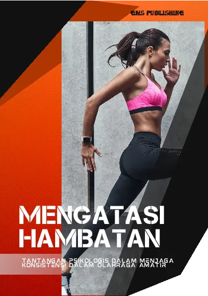Mengatasi hambatan: tantangan psikologis dalam menjaga konsistensi dalam olahraga amatir