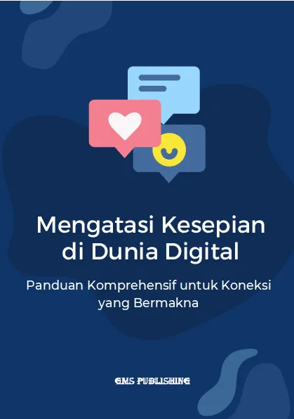 Mengatasi kesepian di dunia digital: panduan komprehensif untuk koneksi yang bermakna