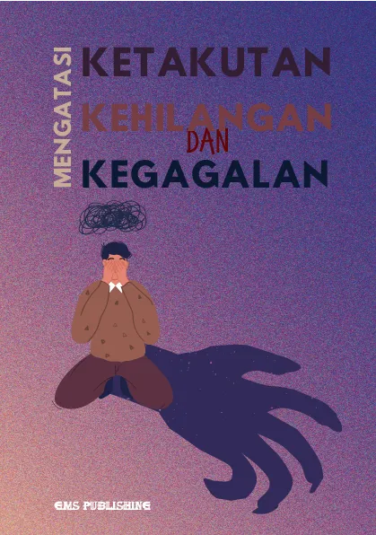 Mengatasi ketakutan kehilangan dan kegagalan