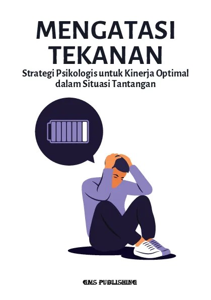 Mengatasi tekanan: strategi psikologis untuk kinerja optimal dalam situasi tantangan