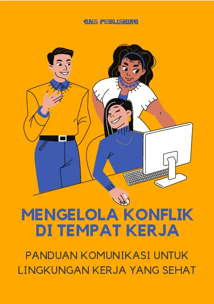 Mengelola konflik di tempat kerja: panduan komunikasi untuk lingkungan kerja yang sehat