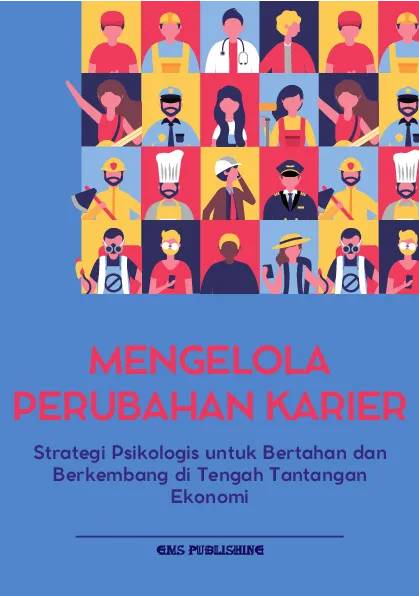 Mengelola perubahan karier: strategi psikologis untuk bertahan dan berkembang di tengah tantangan ekonomi