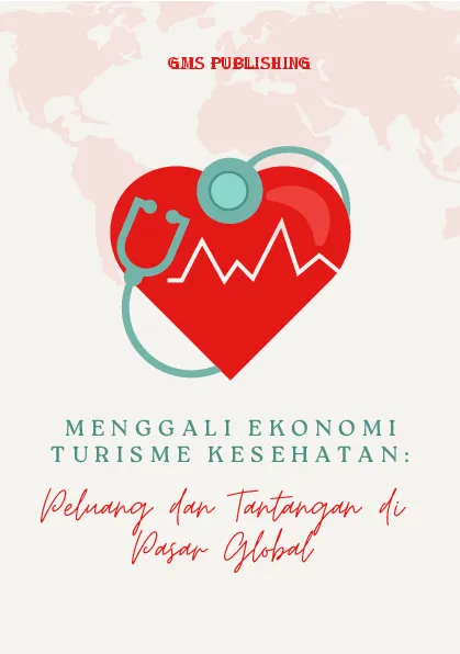 Menggali ekonomi turisme kesehatan: peluang dan tantangan di pasar global