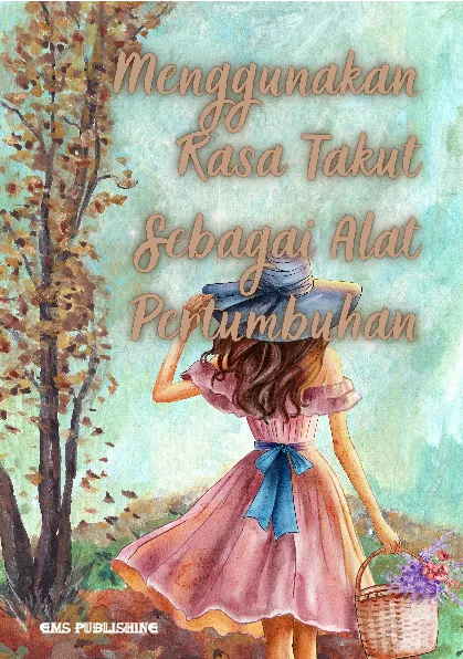 Menggunakan rasa takut sebagai alat untuk pertumbuhan