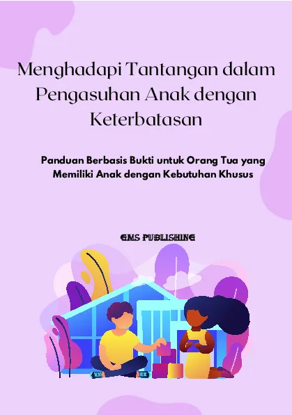 Menghadapi tantangan dalam pengasuhan anak dengan keterbatasan: panduan berbasis bukti untuk orang tua yang memiliki anak dengan kebutuhan khusus