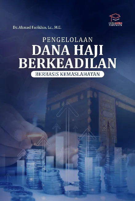 Pengelolaan Dana Haji Berkeadilan Berbasis Kemaslahatan