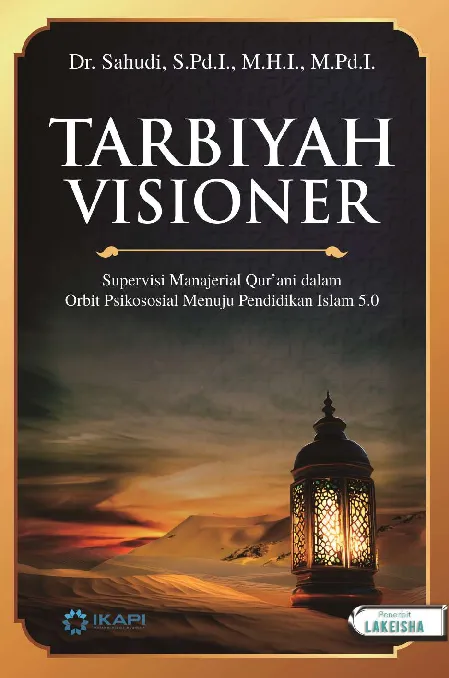 TARBIYAH VISIONER: SUPERVISI MANAJERIAL QUR’ANI DALAM ORBIT PSIKOSOSIAL MENUJU PENDIDIKAN ISLAM 5.0