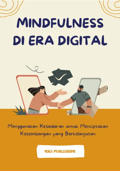 Mindfulness di era digital: menggunakan kesadaran untuk menciptakan keseimbangan yang berkelanjutan