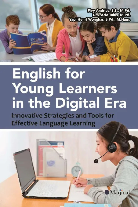ENGLISH FOR YOUNG LEARNERS IN THE DIGITAL ERA: Innovative Strategies and Tools for Effective Language Learning