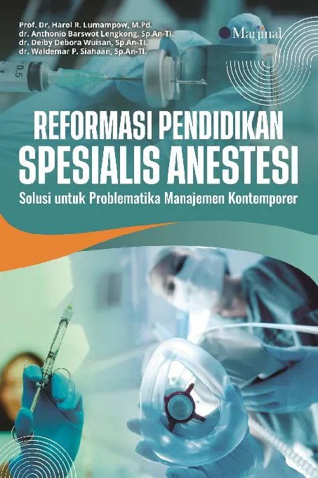 REFORMASI PENDIDIKAN SPESIALIS ANESTESI: Solusi untuk Problematika Manajemen Kontemporer