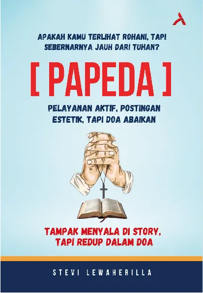 Papeda: Pelayanan Aktif, Postingan Estetik, Tapi Doa Abaikan