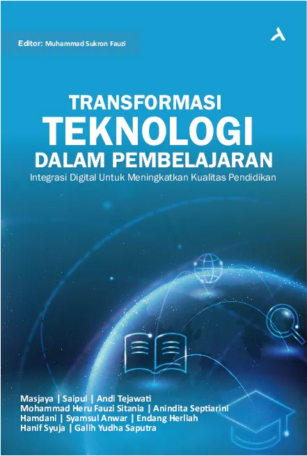 TRANSFORMASI TEKNOLOGI DALAM PEMBELAJARAN: Integrasi Digital Untuk Meningkatkan Kualitas Pendidikan