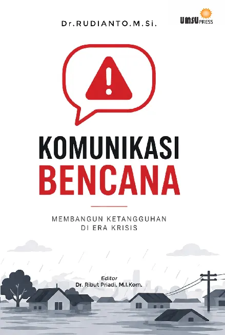 Komunikasi Bencana Membangun Ketangguhan di Era Krisis